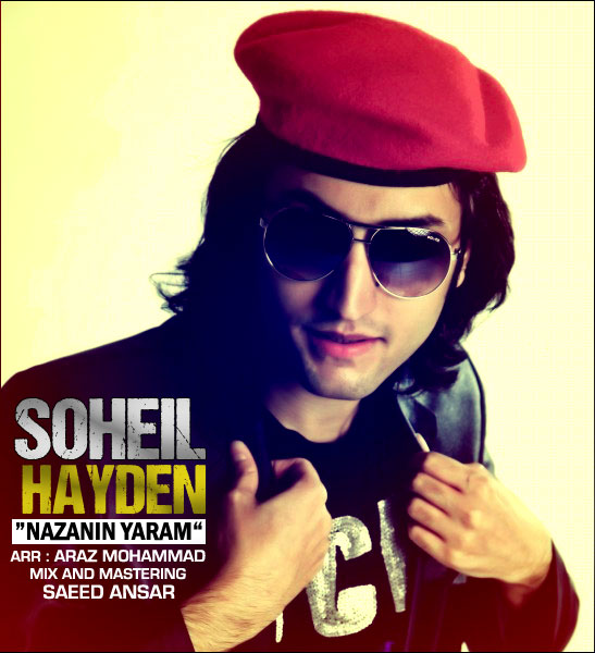 Soheil Hayden Nazanin Yaram دانلود آهنگ جدید سهیل هایدن به نام نازنین یارم