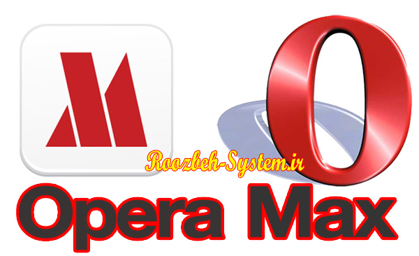 کاهش هزینه مصرف اینترنت در گوشی موبایل با  Opera Max