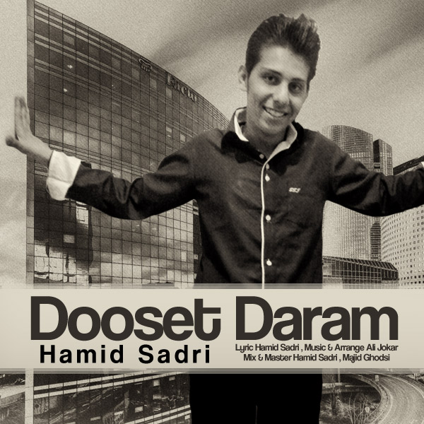 Hamid Sadri - Dooset Daram Views : 22. Listen And Download.