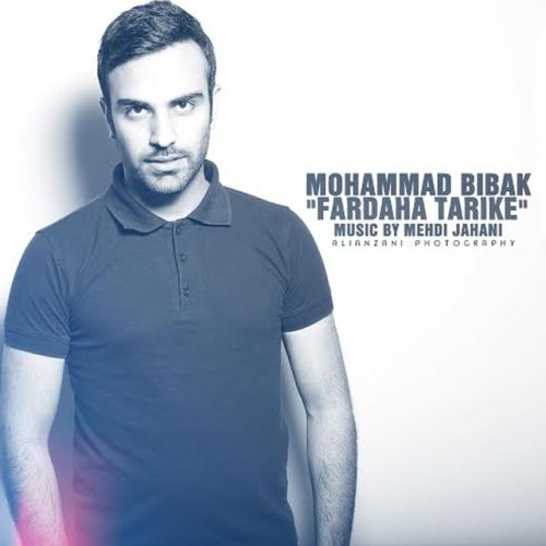 آهنگ جدید  محمد بیباک به نام فرداها تاریکه+ متن آهنگ 1