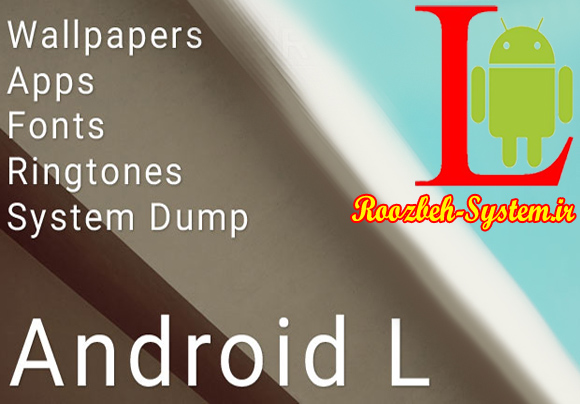 نقد و بررسی کامل ویژگی‌ها و امکانات سیستم‌عامل جدید Android L