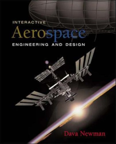 Interactive Aerospace Engineering and Design by Dava J. Newman