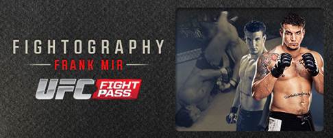 دانلود UFC Fight Pass Exclusive Fightography Frank Mir