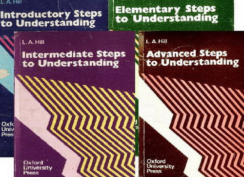 Steps to Understanding  English level:  Four levels: Introductory, Elementary, Intermediate, Advanced  By:L A HillDescription
